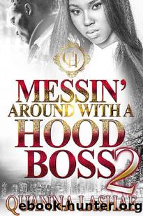 Messin' Around With A Hood Boss 2: An Urban Romance by Quanna Lashae