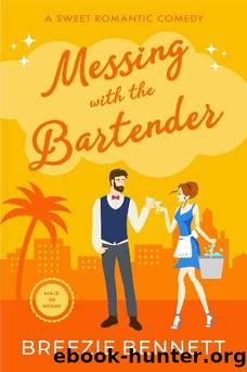 Messing With The Bartender: A Sweet Romantic Comedy (Maid In Miami Book 3) by Breezie Bennett