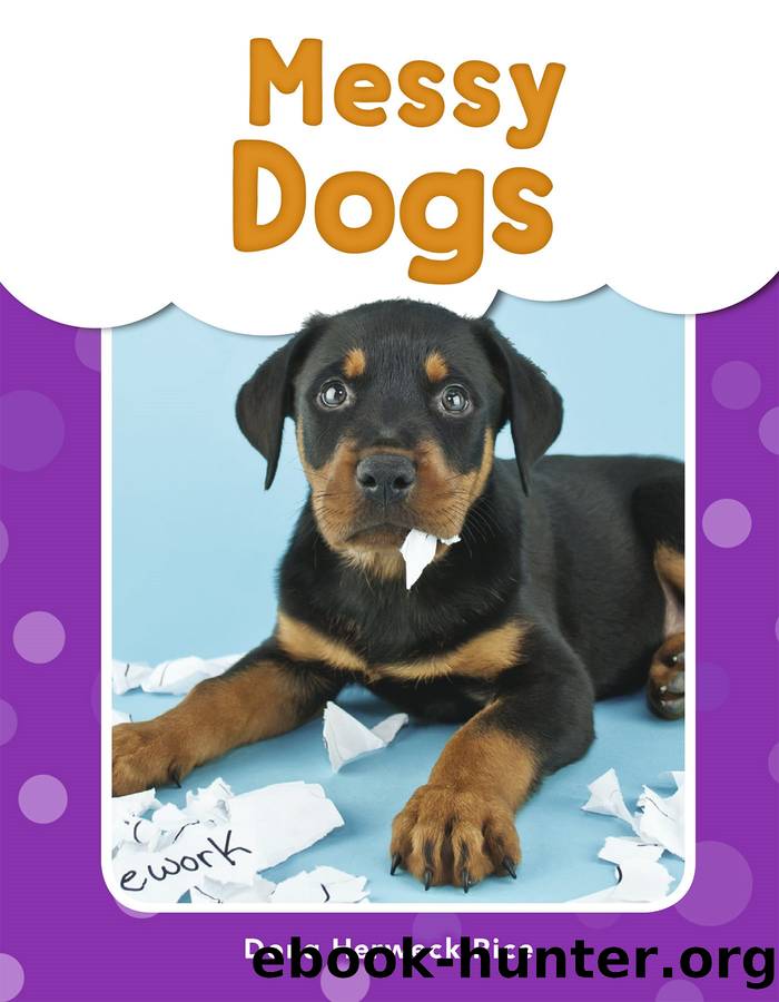 Messy Dogs by Dona Herweck Rice
