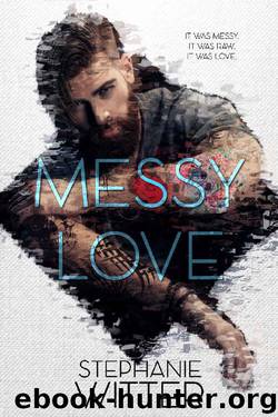Messy Love by Stephanie Witter