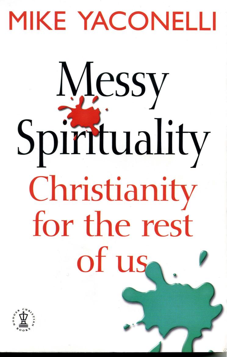 Messy Spirituality by Mike Yaconelli