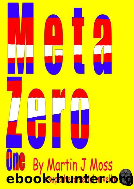 Meta Zero One by Martin J Moss