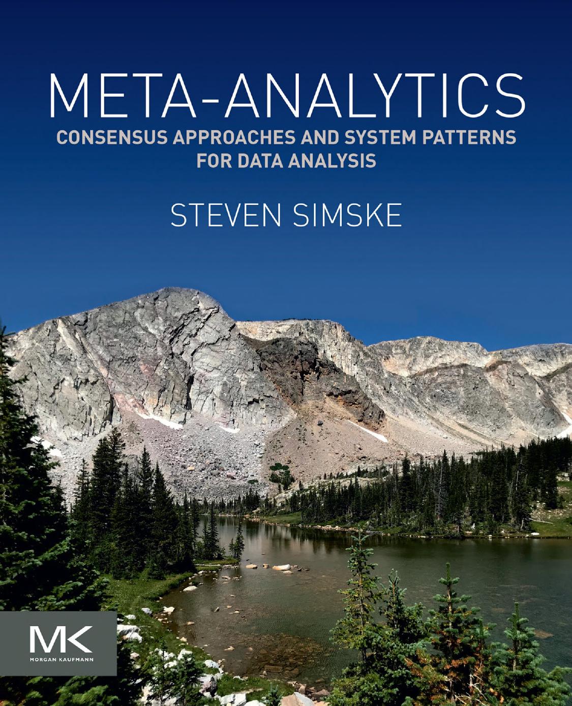 Meta-Analytics: Consensus Approaches and System Patterns for Data Analysis by Steven Simske