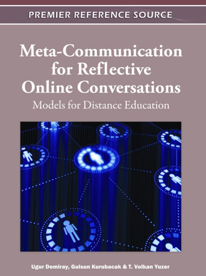 Meta-Communication for Reflective Online Conversations: Models for Distance Education by Ugur Demiray