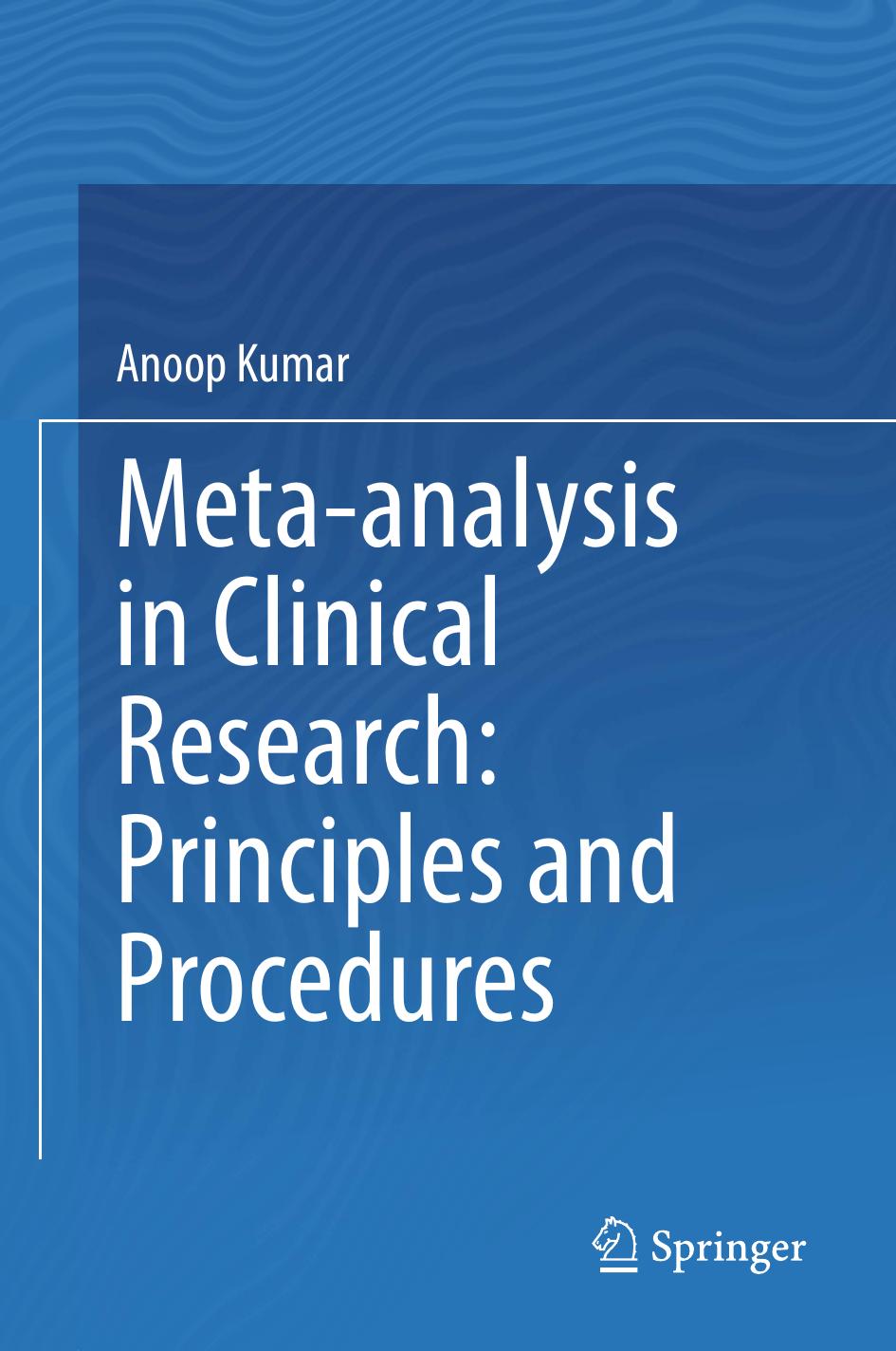 Meta-analysis in Clinical Research: Principles and Procedures by Anoop Kumar