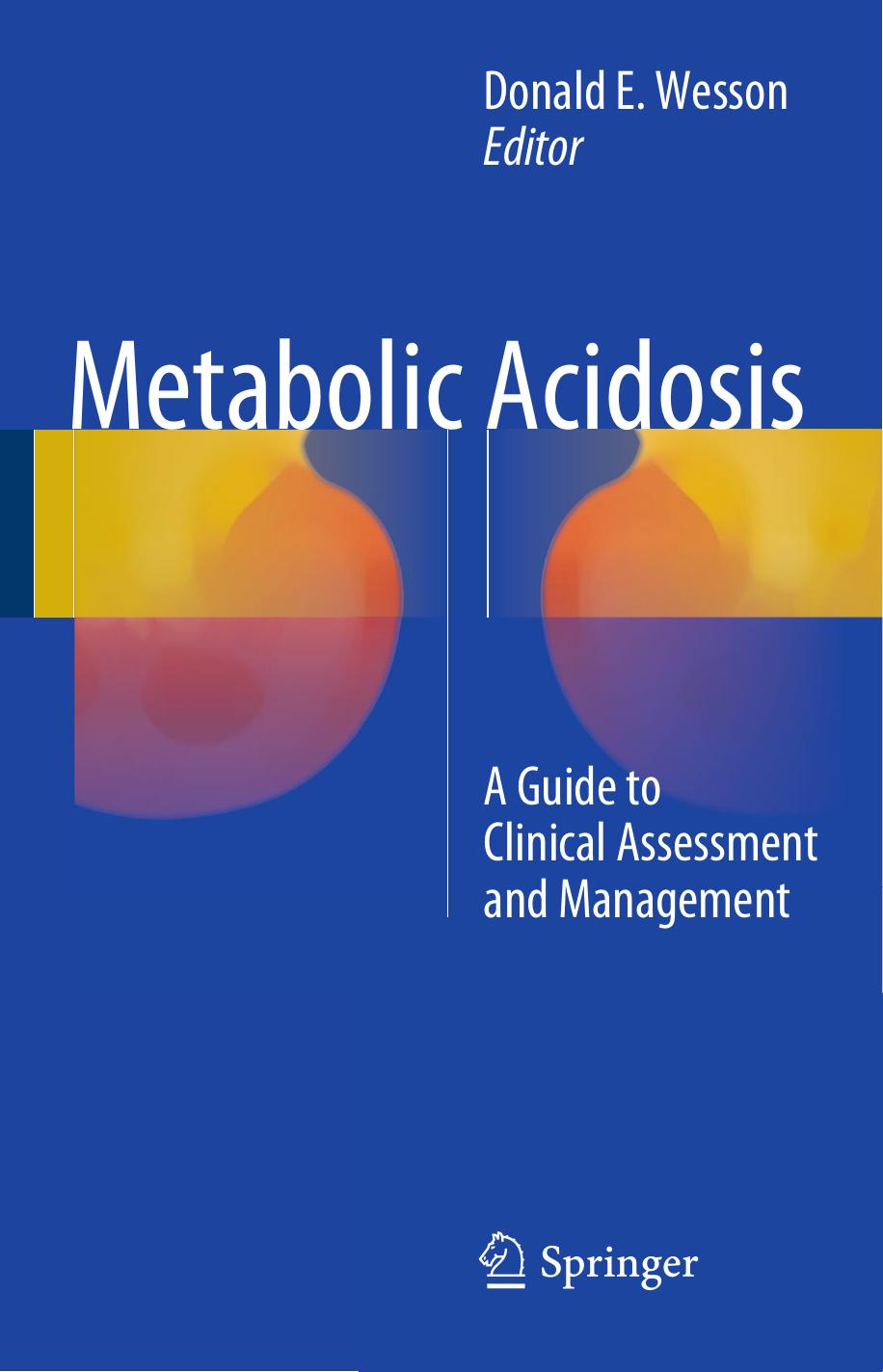 Metabolic Acidosis: A Guide to Clinical Assessment and Management by Donald E. Wesson (eds.)