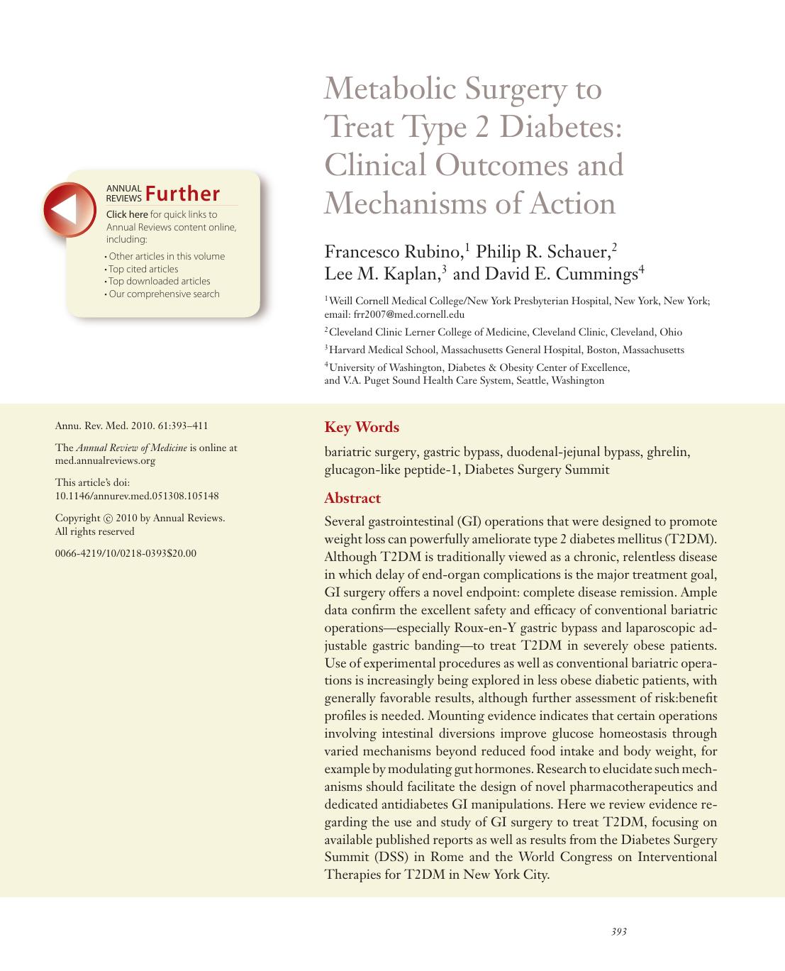 Metabolic Surgery to Treat Type 2 Diabetes: Clinical Outcomes and Mechanisms of Action by Francesco Rubino 1 Philip R. Schauer 2 Lee M. Kaplan 3 and David E. Cummings4