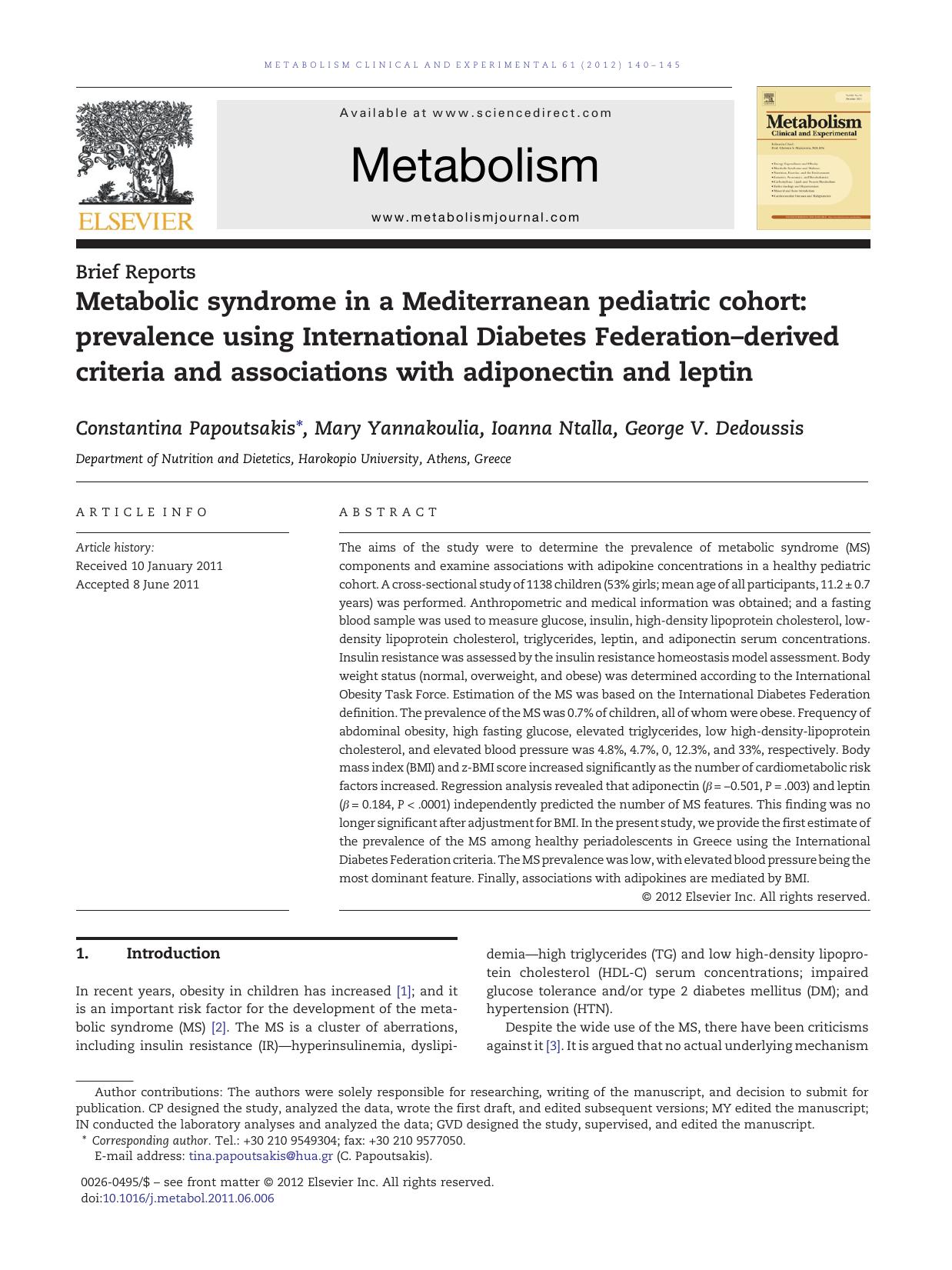 Metabolic syndrome in a Mediterranean pediatric cohort: prevalence using International Diabetes Federationâderived criteria and associations with adiponectin and leptin by Constantina Papoutsakis & Mary Yannakoulia & Ioanna Ntalla & George V. Dedoussis