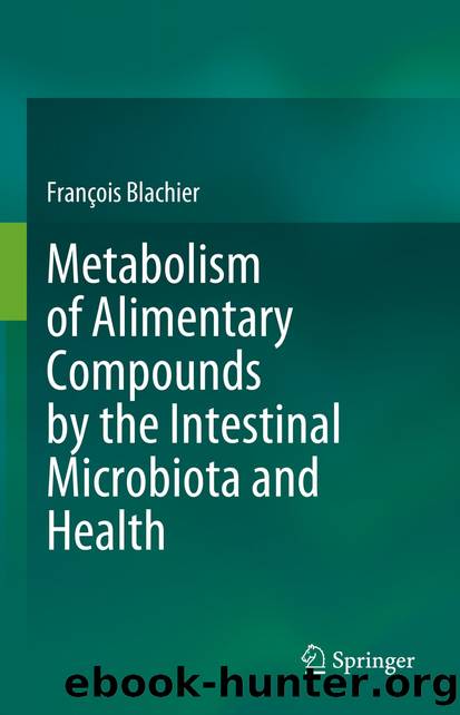 Metabolism of Alimentary Compounds by the Intestinal Microbiota and Health by François Blachier
