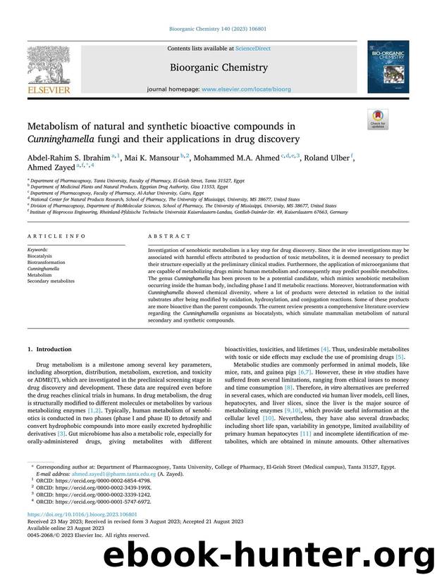 Metabolism of natural and synthetic bioactive compounds in Cunninghamella fungi and their applications in drug discovery by Abdel-Rahim S. Ibrahim & Mai K. Mansour & Mohammed M.A. Ahmed & Roland Ulber & Ahmed Zayed