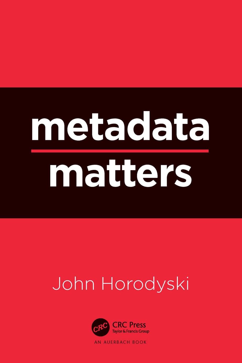 Metadata Matters by John. Horodyski