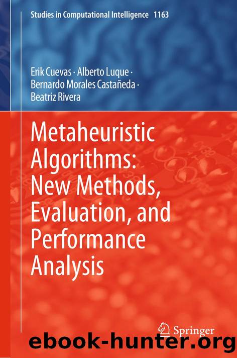 Metaheuristic Algorithms: New Methods, Evaluation, and Performance Analysis by Erik Cuevas · Alberto Luque · Bernardo Morales Castañeda · Beatriz Rivera