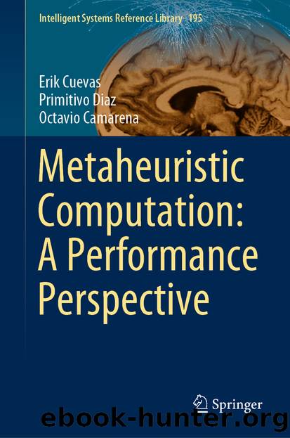 Metaheuristic Computation: A Performance Perspective by Erik Cuevas & Primitivo Diaz & Octavio Camarena
