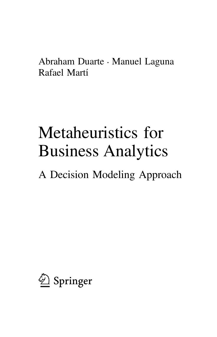 Metaheuristics for Business Analytics. A Decision Modeling Approach by Abraham Duarte Manuel Laguna Rafael Martí