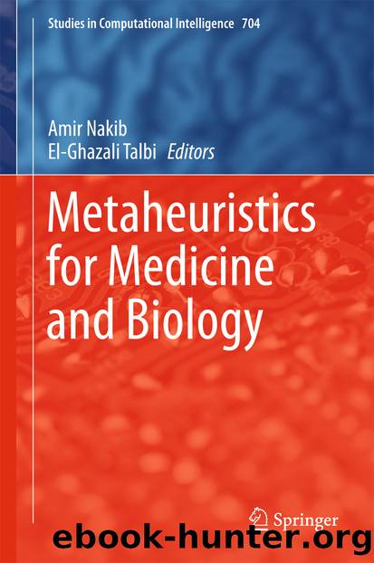 Metaheuristics for Medicine and Biology by Amir Nakib & El-Ghazali Talbi
