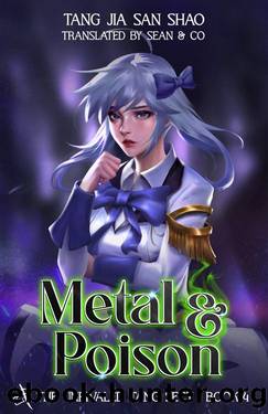 Metal & Poison: The Unrivaled Tang Sect, Book 4 (Soul Land 2: The Unrivaled Tang Sect) by Tang Jia San Shao
