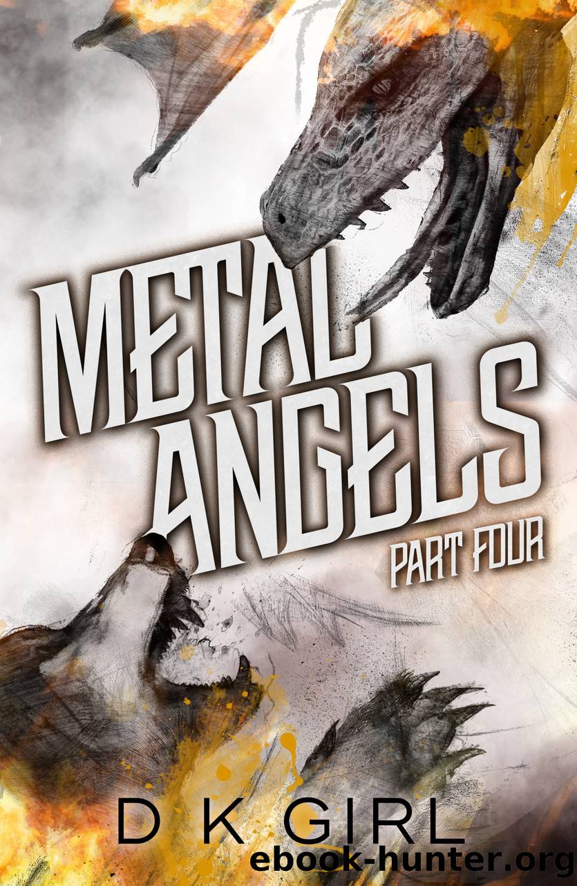Metal Angels--Part Four by D K Girl
