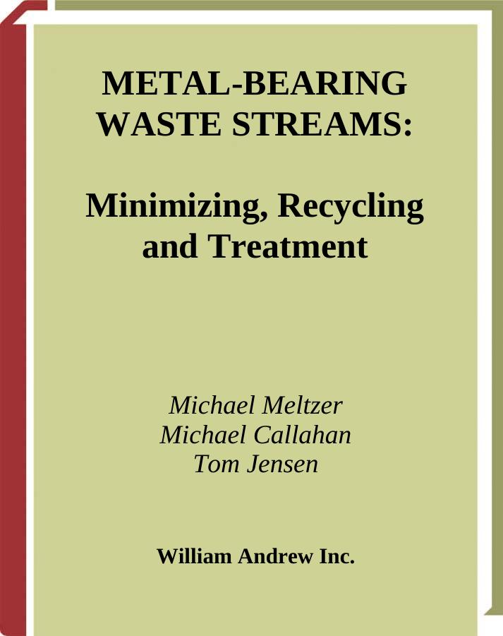 Metal Bearing Waste Streams Minimizing Recycling and Treatment by Meltzer Michael