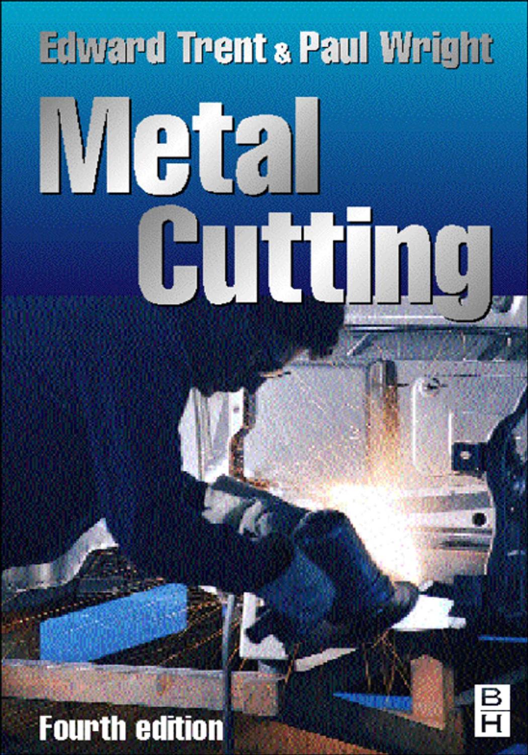 Metal Cutting, Fourth Edition by by Paul K. Wright (Author) E M Trent