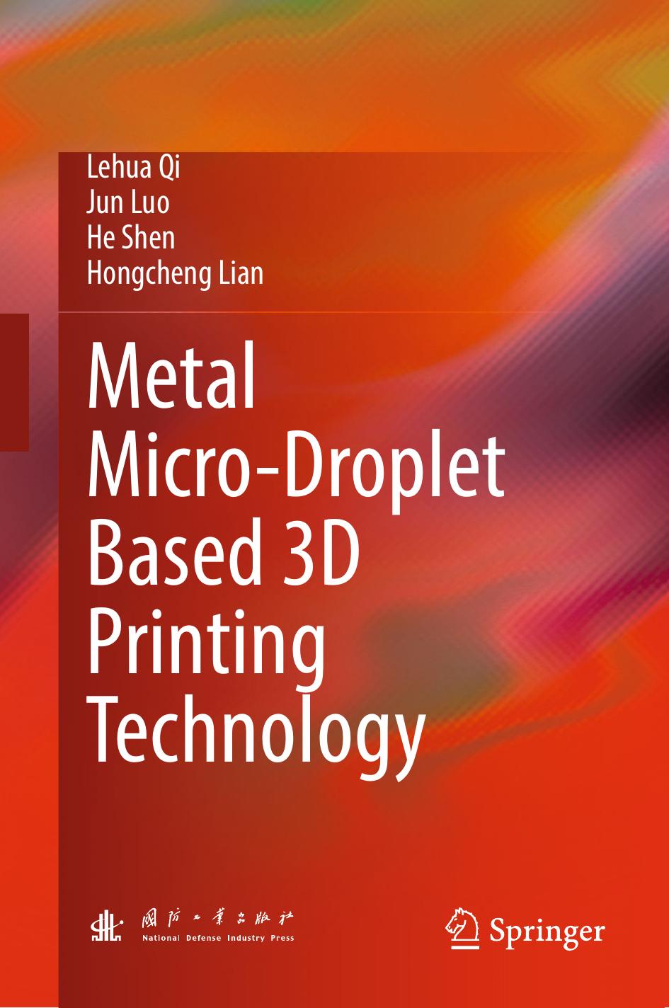 Metal Micro-Droplet Based 3D Printing Technology by Lehua Qi & Jun Luo & He Shen & Hongcheng Lian
