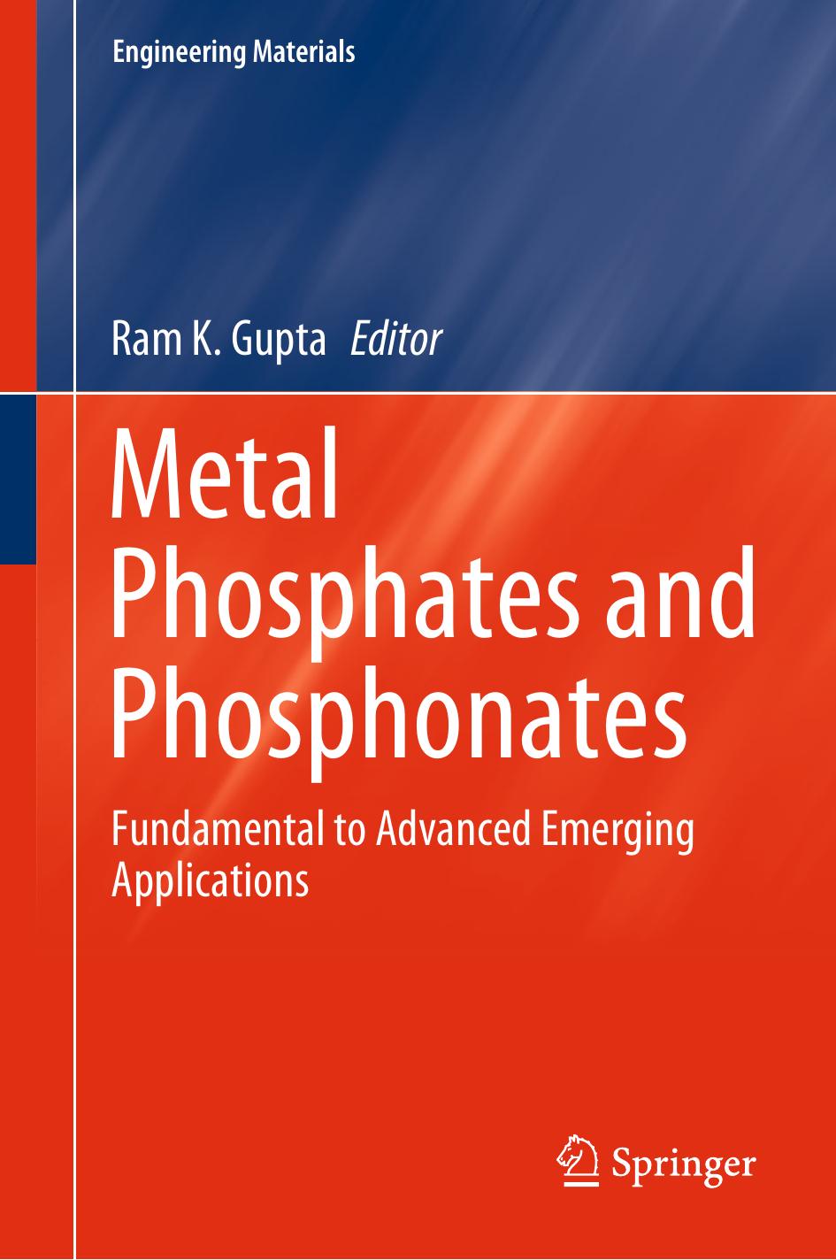 Metal Phosphates and Phosphonates: Fundamental to Advanced Emerging Applications by Ram K. Gupta