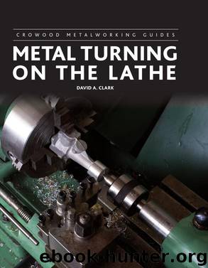 Metal Turning on the Lathe by David A Clark
