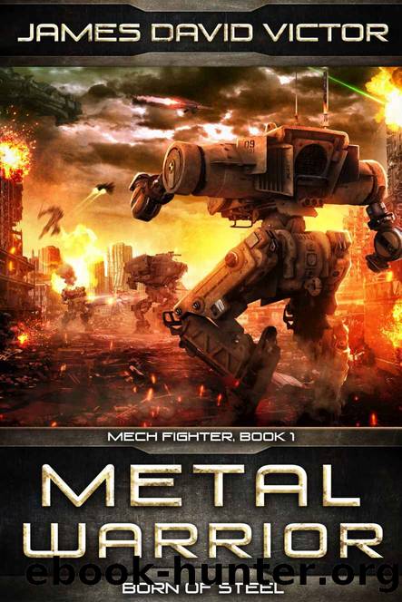 Metal Warrior: Born of Steel by James David Victor