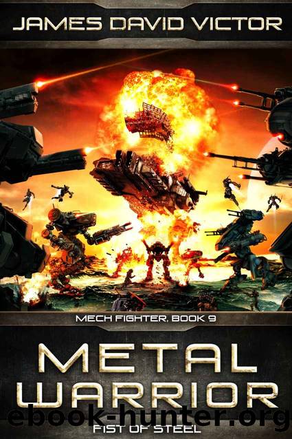 Metal Warrior: Fist of Steel by James David Victor