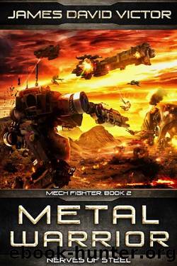 Metal Warrior: Nerves of Steel (Mech Fighter Book 2) by James David Victor