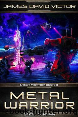 Metal Warrior: Steel Curtain (Mech Fighter Book 8) by James David Victor