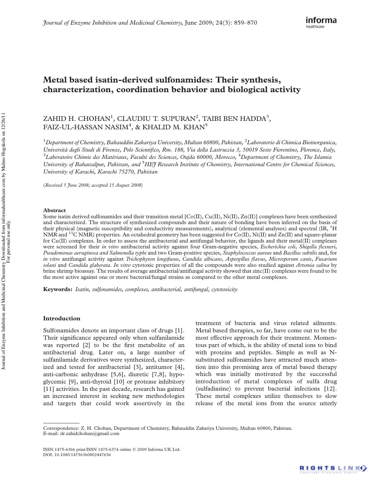 Metal based isatin-derived sulfonamides: Their synthesis, characterization, coordination behavior and biological activity by Zahid H. Chohan1 Claudiu T. Supuran2 Taibi Ben Hadda3 Faiz-Ul-Hassan Nasim4 Khalid M. Khan5