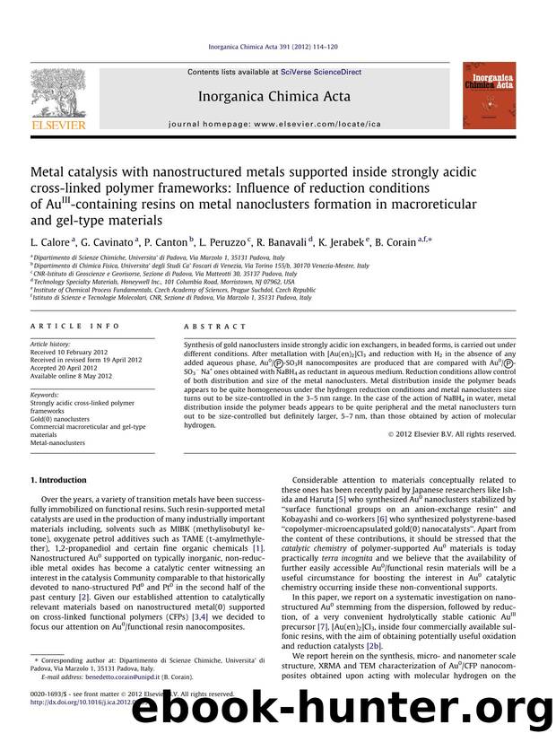 Metal catalysis with nanostructured metals supported inside strongly acidic cross-linked polymer frameworks: Influence of reduction conditions of AuIII-containing resins on metal n by L. Calore & G. Cavinato & P. Canton & L. Peruzzo & R. Banavali & K. Jerabek & B. Corain