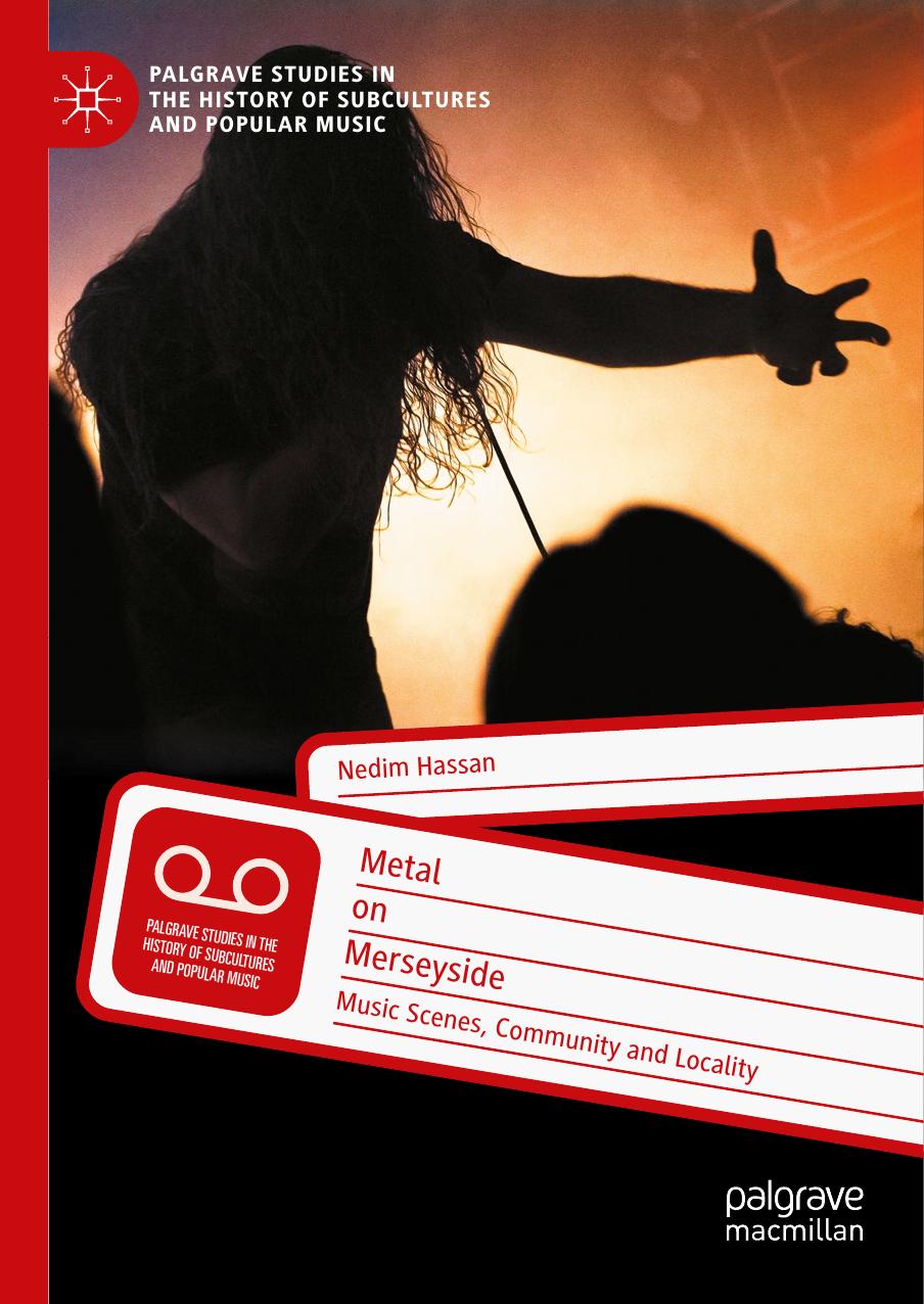 Metal on Merseyside: Music Scenes, Community and Locality by Nedim Hassan
