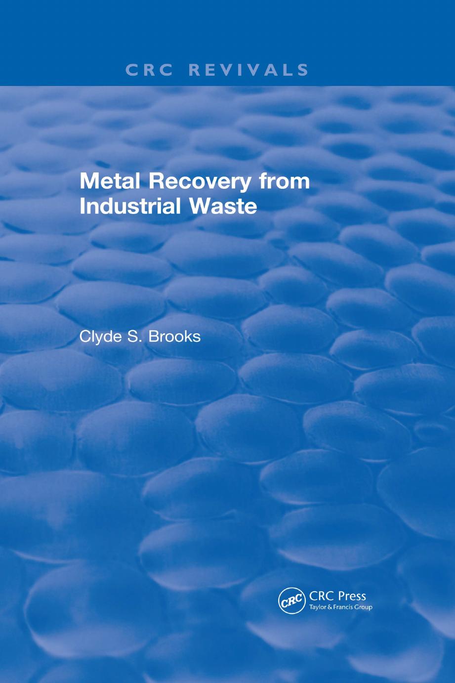 Metal recovery from industrial waste by Hansen George; MacCarthy Laurel A.; Brooks Clyde S.; Brooks Philip L