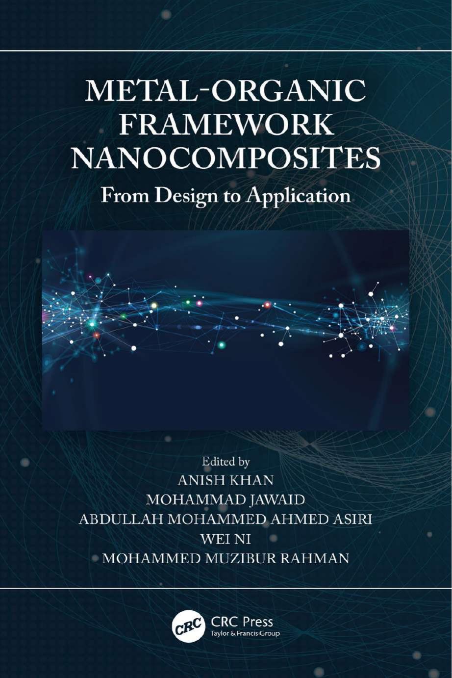 Metal-Organic Framework Nanocomposites: From Design to Application by Anish Khan
