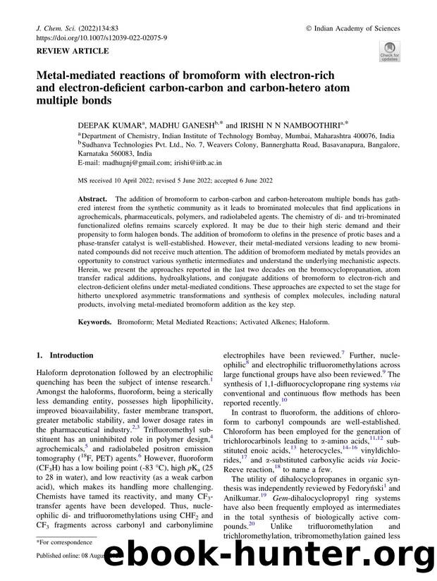 Metal-mediated reactions of bromoform with electron-rich and electron-deficient carbon-carbon and carbon-hetero atom multiple bonds by Deepak Kumar & Madhu Ganesh & Irishi N N Namboothiri