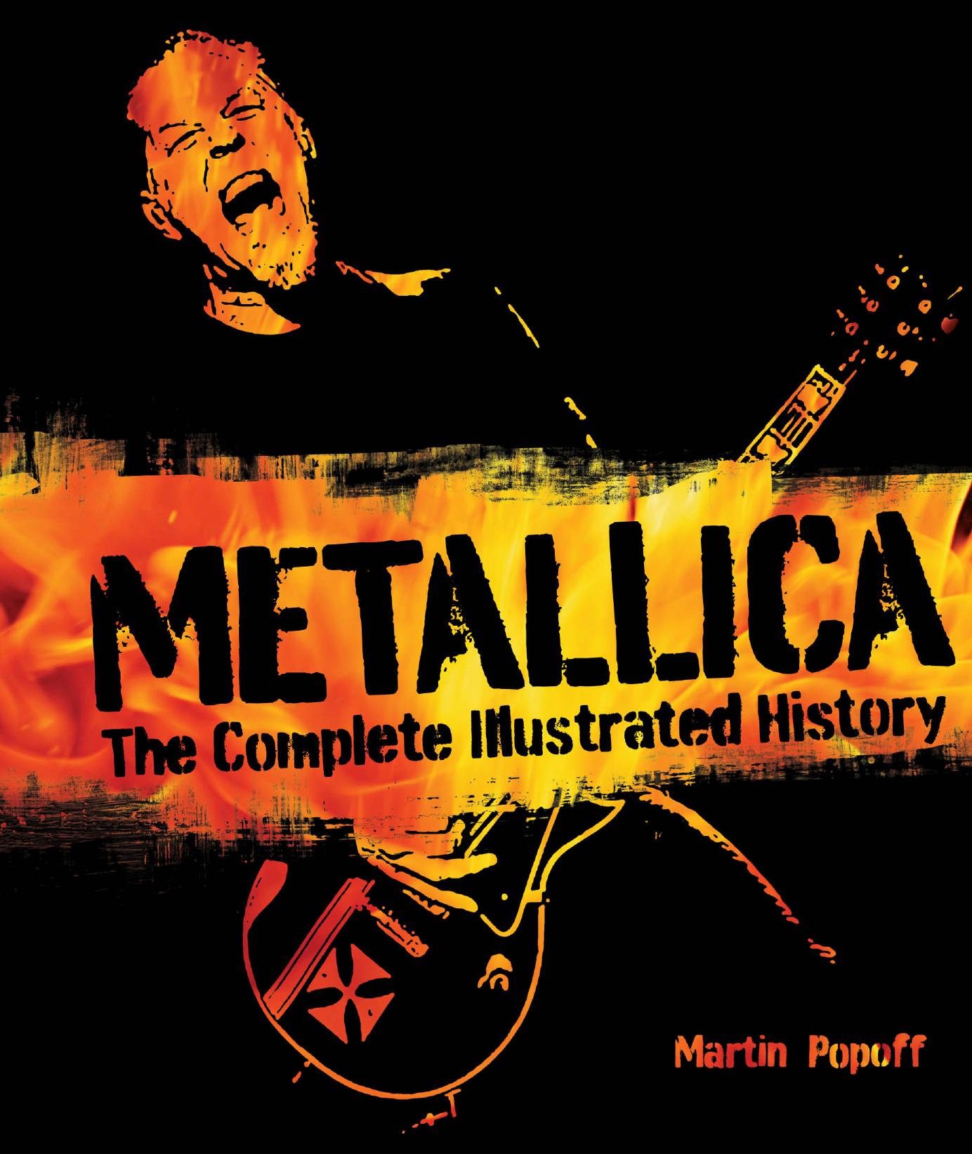 Metallica: The Complete Illustrated History by Popoff Martin