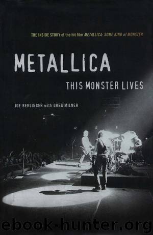 Metallica: This Monster Lives: The Inside Story of Some Kind of Monster by Joe Berlinger & Greg Milner