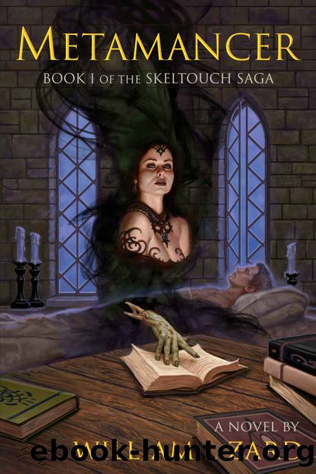 Metamancer: Book 1 of the Skeltouch Saga by William I Zard