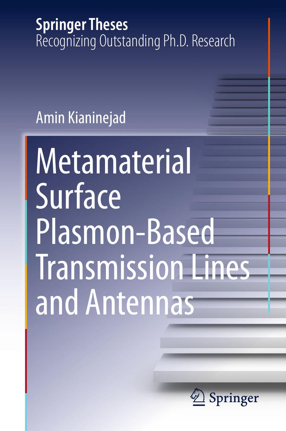 Metamaterial Surface Plasmon-Based Transmission Lines and Antennas by Amin Kianinejad