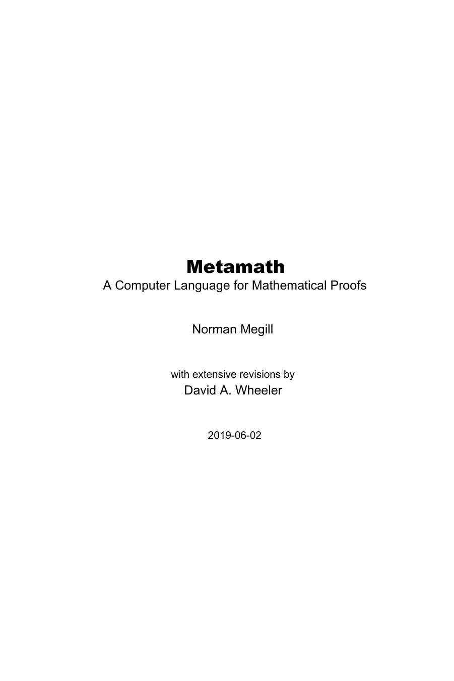 Metamath: A Computer Language for Mathematical Proofs by Norman Megill David A. Wheeler