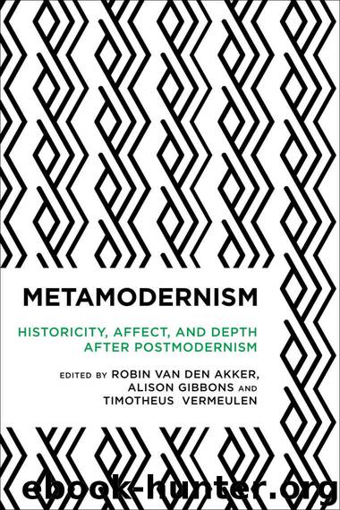 Metamodernism: Historicity, Affect, and Depth after Postmodernism (Radical Cultural Studies) by Robin van den Akker & Alison Gibbons & Timotheus Vermeulen