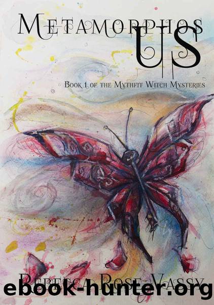 MetamorphosUS: Book 1 of the Mythfit Witch Mysteries by Rebecca Vassy