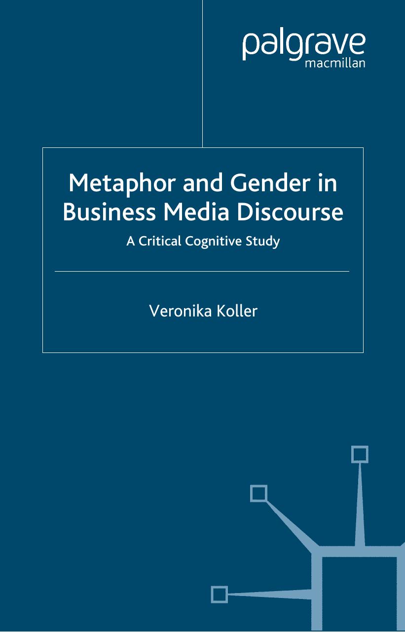 Metaphor and Gender in Business Media Discourse: A Critical Cognitive Study by Veronika Koller