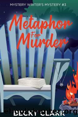 Metaphor for Murder (Mystery Writer's Mysteries Book 3) by Becky Clark