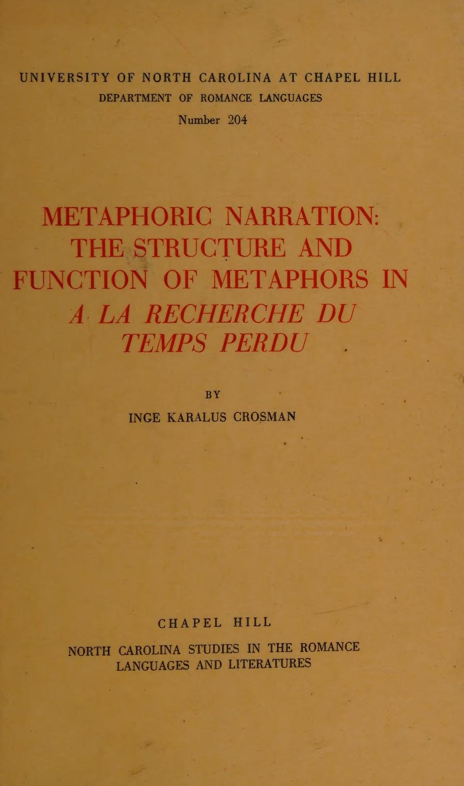 Metaphoric Narration: The Structure and Function of Metaphors in Ã la Recherche Du Temps Perdu by Inge Karalus Crosman