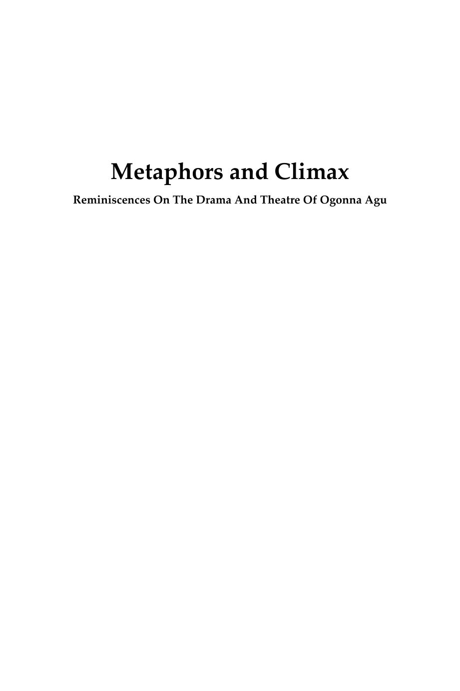 Metaphors and Climax : Reminiscences On The Drama And Theatre Of Ogonna Agu by Charles Nwadigwe; Molinta Enendu; Canice Nwosu