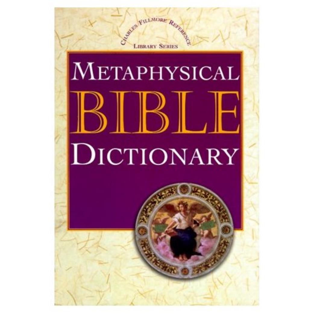 Metaphysical Bible Dictionary by Unknow