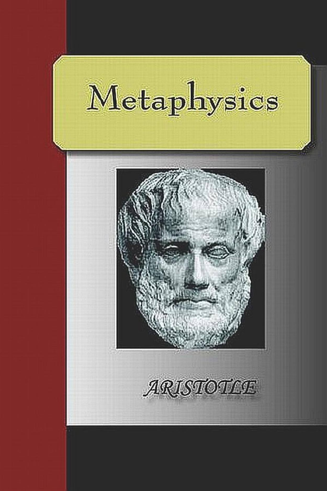 Metaphysics by Aristotle Aristotle