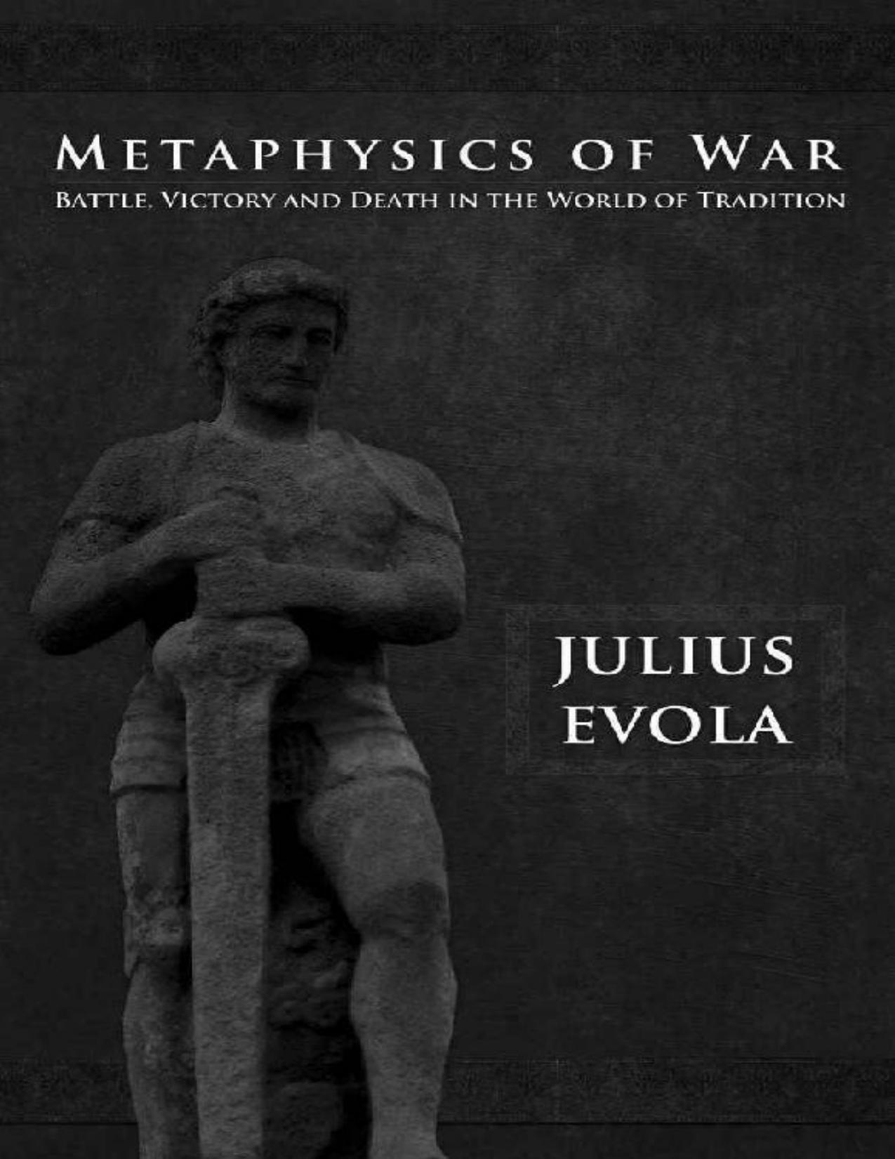 Metaphysics of War: Battle, Victory, and Death in the World of Tradition by Julius Evola